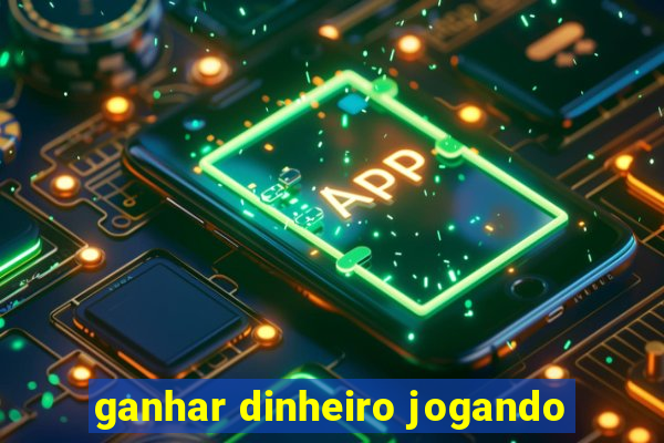 ganhar dinheiro jogando